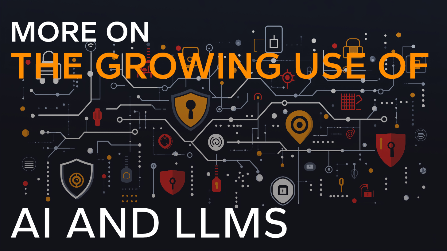 The Growing Use of AI and LLMs (Part 2) – Innovate Cybersecurity ...