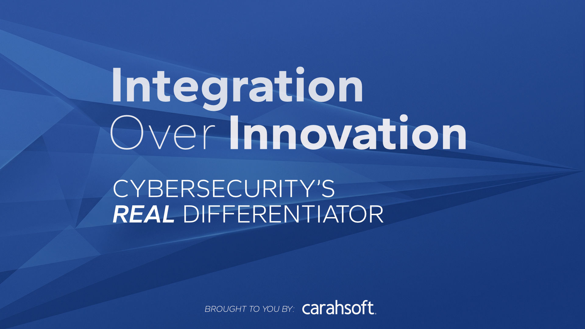 Cyber Innovate Integration Over Innovation: Cybersecurity’s Real Differentiator ...